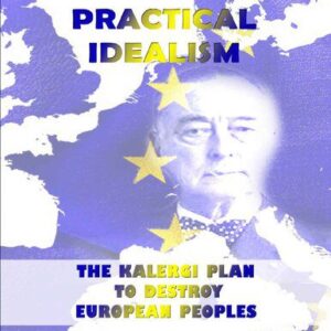 خرید و دانلود نسخه کامل کتاب Practical Idealism: The Kalergi Plan to Destroy European Peoples