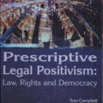 خرید و دانلود نسخه کامل کتاب Prescriptive Legal Positivism: Law, Rights and Democracy (UCL)