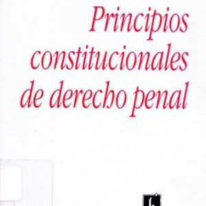 خرید و دانلود نسخه کامل کتاب Principios Constitucionales de Derecho Penal