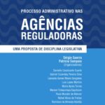 خرید و دانلود نسخه کامل کتاب Processo administrativo nas agências reguladoras: uma proposta de disciplina legislativa