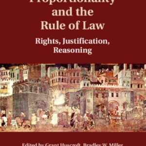 خرید و دانلود نسخه کامل کتاب Proportionality and the Rule of Law: Rights, Justification, Reasoning