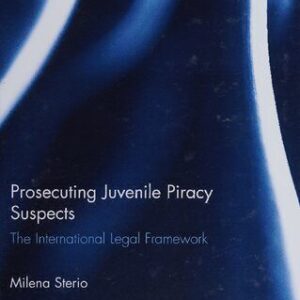 خرید و دانلود نسخه کامل کتاب Prosecuting Juvenile Piracy Suspects: The International Legal Framework