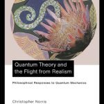 خرید و دانلود نسخه کامل کتاب Quantum Theory and the Flight From Realism: Philosophical Responses to Quantum Mechanics (Critical Realism–Interventions)