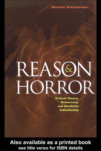 خرید و دانلود نسخه کامل کتاب Reason and Horror: Critical Theory, Democracy and Aesthetic Individuality_6906e1d3131ed.jpeg خرید و دانلود نسخه کامل کتاب Reason and Horror: Critical Theory, Democracy and Aesthetic Individuality