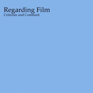 خرید و دانلود نسخه کامل کتاب Regarding Film: Criticism and Comment (PAJ Books)