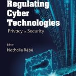 خرید و دانلود نسخه کامل کتاب Regulating Cyber Technologies: Privacy Vs Security