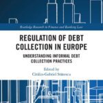 خرید و دانلود نسخه کامل کتاب Regulation of Debt Collection in Europe: Understanding Informal Debt Collection Practices