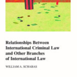 خرید و دانلود نسخه کامل کتاب Relationships between International Criminal Law and Other Branches of International Law