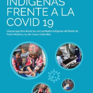 خرید و دانلود نسخه کامل کتاب Resiliencias indígenas frente a la covid 19 : Una perspectiva desde las comunidades indígenas del Norte de Potosí-Bolivia y las del Cauca-Colombia