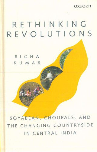 خرید و دانلود نسخه کامل کتاب Rethinking Revolutions: Soyabean, Choupals, and the Changing Countryside in Central India_69082d4e888b2.jpeg خرید و دانلود نسخه کامل کتاب Rethinking Revolutions: Soyabean, Choupals, and the Changing Countryside in Central India
