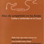 خرید و دانلود نسخه کامل کتاب Ritos de competición en los Andes. Luchas y contiendas en el Cuzco