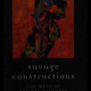 خرید و دانلود نسخه کامل کتاب Savage Constructions: The Myth of African Savagery