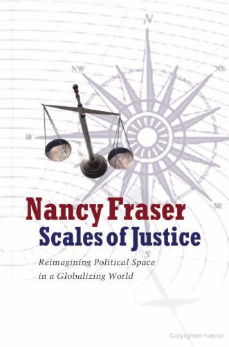 خرید و دانلود نسخه کامل کتاب Scales of Justice: Reimagining Political Space in a Globalizing World (New Directions in Critical Theory)_6906874c3af8b.jpeg خرید و دانلود نسخه کامل کتاب Scales of Justice: Reimagining Political Space in a Globalizing World (New Directions in Critical Theory)