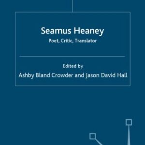 خرید و دانلود نسخه کامل کتاب Seamus Heaney: Poet, Critic, Translator