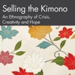 خرید و دانلود نسخه کامل کتاب Selling the Kimono: An Ethnography of Crisis, Creativity and Hope