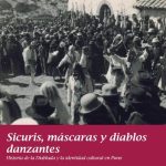 خرید و دانلود نسخه کامل کتاب Sicuris, máscaras y diablos danzantes. Historia de la diablada y la identidad cultural en Puno