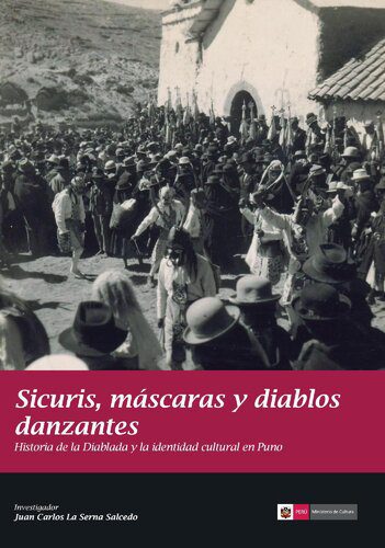 خرید و دانلود نسخه کامل کتاب Sicuris, máscaras y diablos danzantes. Historia de la diablada y la identidad cultural en Puno_6907f35be5cd9.jpeg خرید و دانلود نسخه کامل کتاب Sicuris, máscaras y diablos danzantes. Historia de la diablada y la identidad cultural en Puno