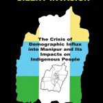 خرید و دانلود نسخه کامل کتاب SILENT INVASION: The Crisis of Demographic Influx into Manipur and Its Impacts on Indigenous People