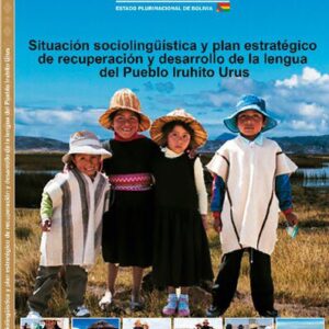 خرید و دانلود نسخه کامل کتاب Situación sociolingüística y plan estratégico de recuperación y desarrollo de la lengua del pueblo Iruhito Urus (Uru)