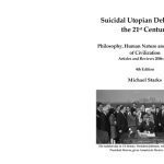 خرید و دانلود نسخه کامل کتاب Suicidal Utopian Delusions   in the 21st Century:  Philosophy, Human Nature and the Collapse of Civilization –  Articles and Reviews 2006-2019          4th   Edition