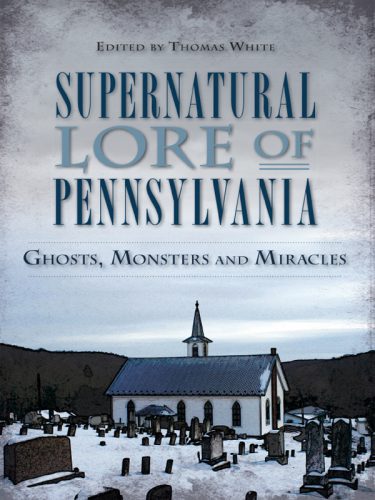 خرید و دانلود نسخه کامل کتاب Supernatural Lore of Pennsylvania:: Ghosts, Monsters and Miracles_690877c292ab0.jpeg خرید و دانلود نسخه کامل کتاب Supernatural Lore of Pennsylvania:: Ghosts, Monsters and Miracles