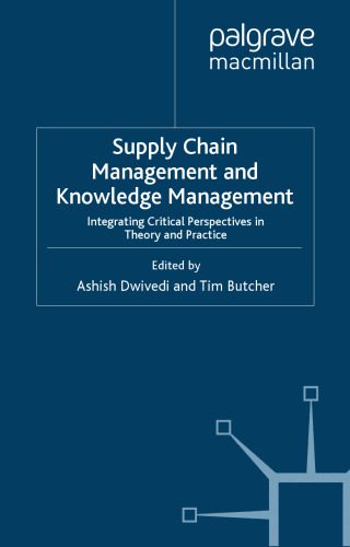 خرید و دانلود نسخه کامل کتاب Supply Chain Management and Knowledge Management: Integrating Critical Perspectives in Theory and Practice_6906546ae0f7a.jpeg خرید و دانلود نسخه کامل کتاب Supply Chain Management and Knowledge Management: Integrating Critical Perspectives in Theory and Practice