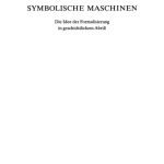 خرید و دانلود نسخه کامل کتاب Symbolische Maschinen. Die Idee der Formalisierung in geschichtlichem Abriss
