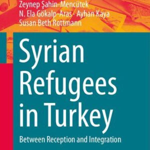 خرید و دانلود نسخه کامل کتاب Syrian Refugees in Turkey: Between Reception and Integration