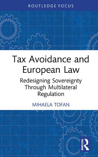 خرید و دانلود نسخه کامل کتاب Tax Avoidance and European Law: Redesigning Sovereignty Through Multilateral Regulation_691909b367406.jpeg خرید و دانلود نسخه کامل کتاب Tax Avoidance and European Law: Redesigning Sovereignty Through Multilateral Regulation