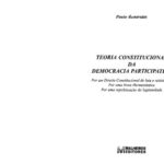 خرید و دانلود نسخه کامل کتاب Teoria constitucional da democracia participativa : por um direito constitucional de luta e resistência, por uma nova hermenêutica, por uma repolitização da legitimidade