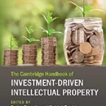 خرید و دانلود نسخه کامل کتاب The Cambridge Handbook of Investment-Driven Intellectual Property