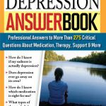 خرید و دانلود نسخه کامل کتاب The Depression Answer Book: Professional Answers to More than 275 Critical Questions About Medication, Therapy, Support, and More