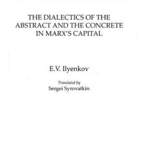 خرید و دانلود نسخه کامل کتاب The Dialectics of the Abstract and the Concrete in Marx’s Capital