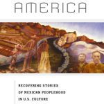 خرید و دانلود نسخه کامل کتاب The Emergence of Mexican America: Recovering Stories of Mexican Peoplehood in U.S. Culture (Critical America)