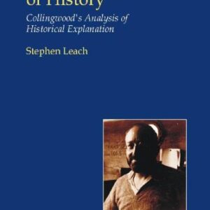 خرید و دانلود نسخه کامل کتاب The Foundations of History: Collingwood’s Analysis of Historical Explanation