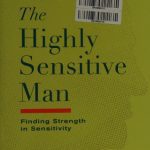 خرید و دانلود نسخه کامل کتاب The Highly Sensitive Man: Finding Strength in Sensitivity