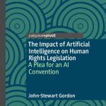 خرید و دانلود نسخه کامل کتاب The Impact of Artificial Intelligence on Human Rights Legislation: A Plea for an AI Convention