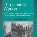 خرید و دانلود نسخه کامل کتاب The Liminal Worker: An Ethnography of Work, Unemployment and Precariousness in Contemporary Greece
