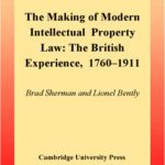 خرید و دانلود نسخه کامل کتاب The making of modern intellectual property law: the British experience, 1760–1911
