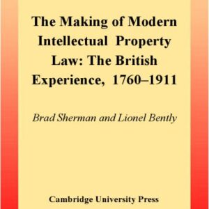خرید و دانلود نسخه کامل کتاب The making of modern intellectual property law: the British experience, 1760–1911