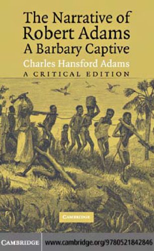 خرید و دانلود نسخه کامل کتاب The Narrative of Robert Adams, A Barbary Captive: A Critical Edition_690659fe160e1.jpeg خرید و دانلود نسخه کامل کتاب The Narrative of Robert Adams, A Barbary Captive: A Critical Edition