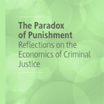 خرید و دانلود نسخه کامل کتاب The Paradox Of Punishment: Reflections On The Economics Of Criminal Justice