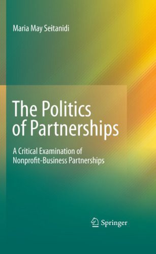 خرید و دانلود نسخه کامل کتاب The Politics of Partnerships: A Critical Examination of Nonprofit-Business Partnerships_6905ed8733690.jpeg خرید و دانلود نسخه کامل کتاب The Politics of Partnerships: A Critical Examination of Nonprofit-Business Partnerships
