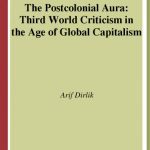 خرید و دانلود نسخه کامل کتاب The Postcolonial Aura: Third World Criticism In The Age Of Global Capitalism