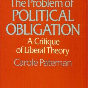 خرید و دانلود نسخه کامل کتاب The Problem of Political Obligation: A Critical Analysis of Liberal Theory