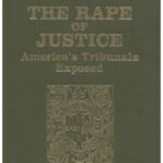 خرید و دانلود نسخه کامل کتاب The Rape of Justice; America’s Tribunals Exposed