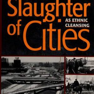 خرید و دانلود نسخه کامل کتاب The Slaughter of Cities: Urban Renewal as Ethnic Cleansing