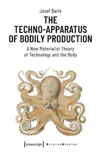 خرید و دانلود نسخه کامل کتاب The Techno-Apparatus of Bodily Production: A New Materialist Theory of Technology and the Body_6906bb0b914e0.jpeg خرید و دانلود نسخه کامل کتاب The Techno-Apparatus of Bodily Production: A New Materialist Theory of Technology and the Body