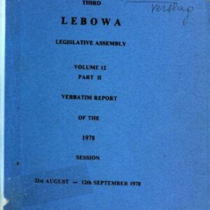 خرید و دانلود نسخه کامل کتاب Third Lebowa Legislative Assembly. Volume 12. Part II. Verbatim report of the 1978 session: 21st August — 12th September