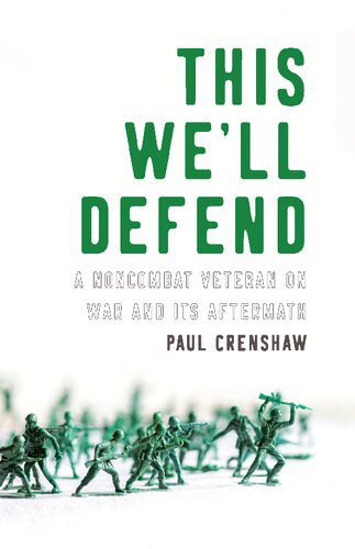 خرید و دانلود نسخه کامل کتاب This We’ll Defend: A Noncombat Veteran on War and Its Aftermath_69066cd5c57dc.jpeg خرید و دانلود نسخه کامل کتاب This We’ll Defend: A Noncombat Veteran on War and Its Aftermath